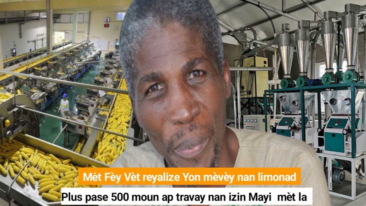 MÈT FÈY VÈT REYALIZE  YON MÈVÈY,PLIS PASE 500 MOUN JWENN TRAVAY NAN YON IZIN MAYI LI KONSTWI LIMONAD