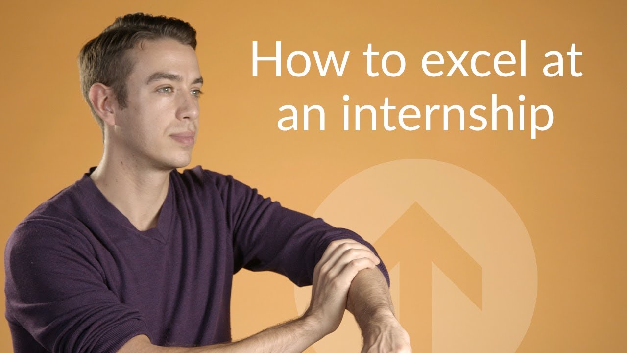 How to excel at an internship