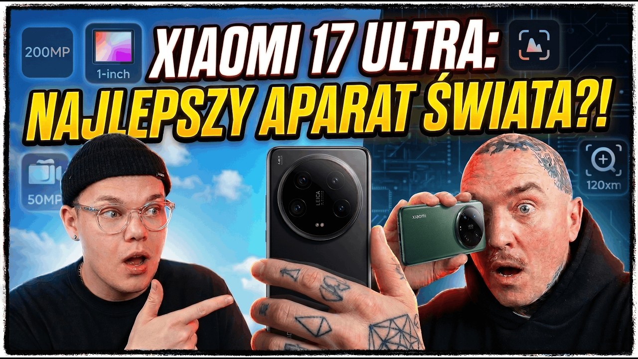 Xiaomi 17 Ultra pod lupą. Aparat Leica to dopiero początek tego, co tu robi wrażenie!