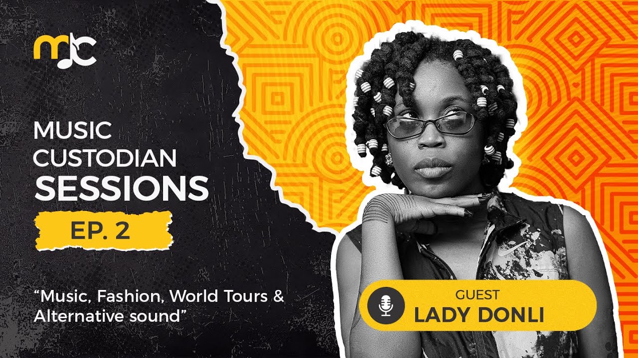 Lady Donli On Music, Fashion, World Tours & Alternative Sound | Music Custodian Sessions Ep. 2