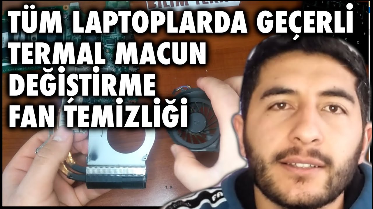 Tüm Laptop Bilgisayarlar İçin Detaylı Termal Macun Değişimi Ve Fan Temizliği