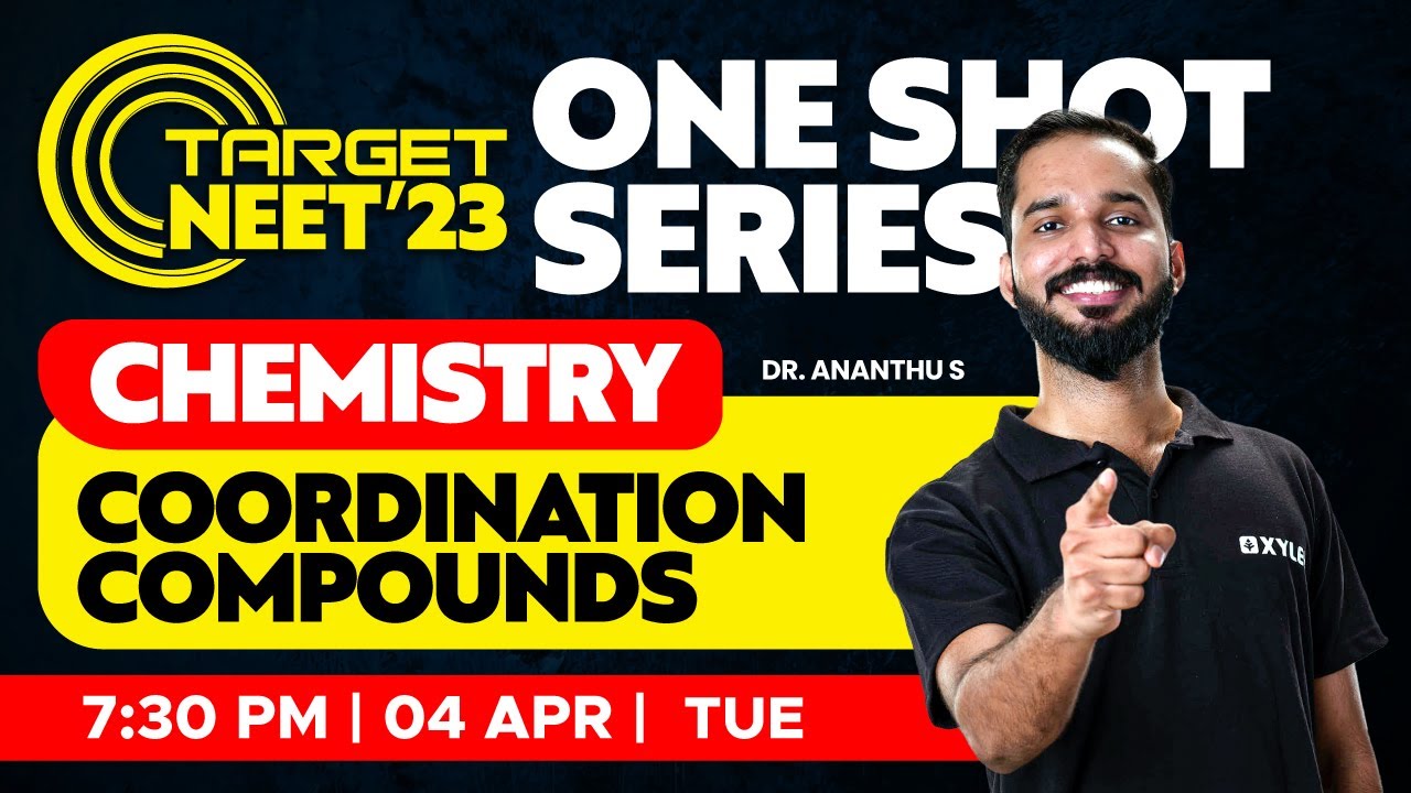 🎯 Target NEET 2023 - One Shot Series - Chemistry : Coordination&nbsp;Compounds | XYLEM NEET