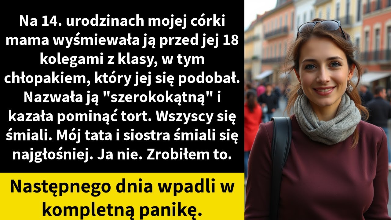 Na 14. urodzinach mojej córki mama wyśmiewała ją przed jej 18 kolegami z klasy, w tym chłopakiem,