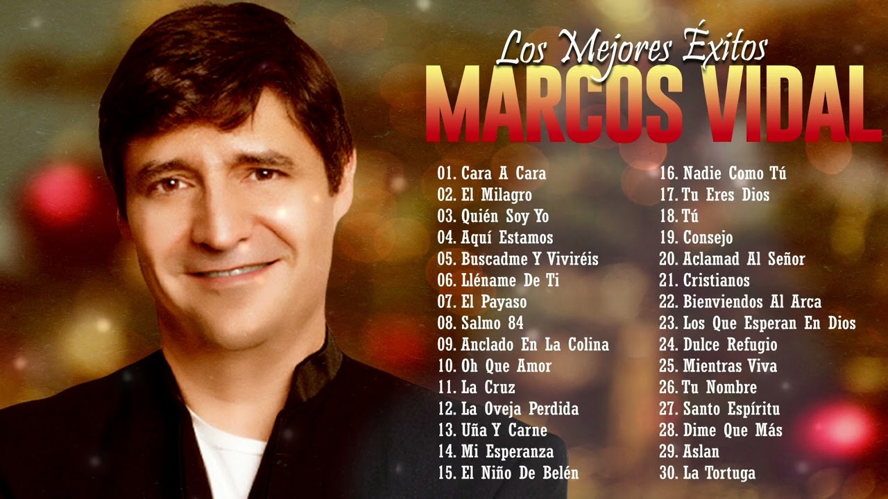 2 HORAS CON LO MEJOR DE MARCOS VIDAL EN ADORACIÓN - MARCOS VIDAL SUS MEJRORES ÉXITOS