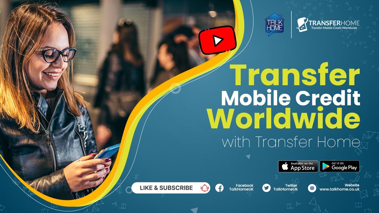 Send Mobile Credit Worldwide with Transfer Home | Talk Home