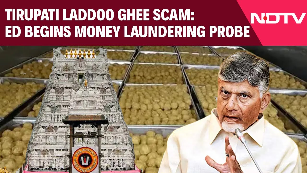 Tirupati Laddoo Ghee Scam | Enforcement Directorate Begins Money Laundering Probe