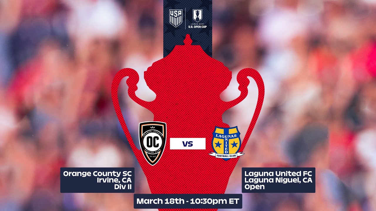 2026 Lamar Hunt U.S. Open Cup Round 1: Orange County SC vs. Laguna United FC