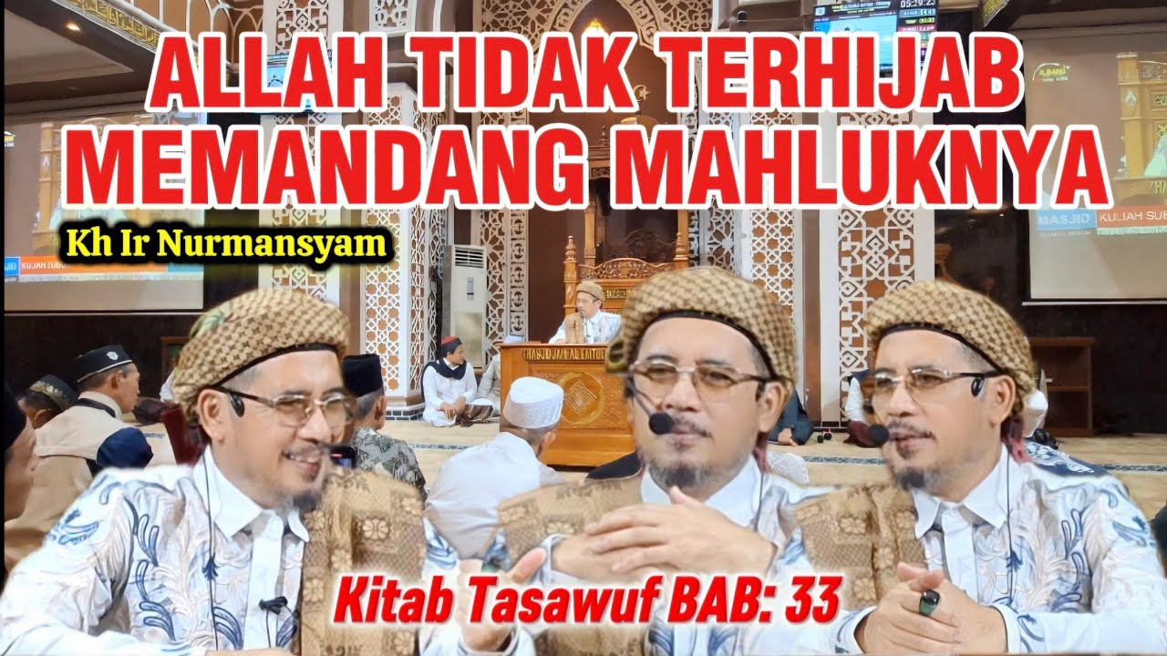 ALLAH TIDAK TERHIJAB MEMANDANG MAHLUKNYA || Kh Ir Nurmansyam. Part 1