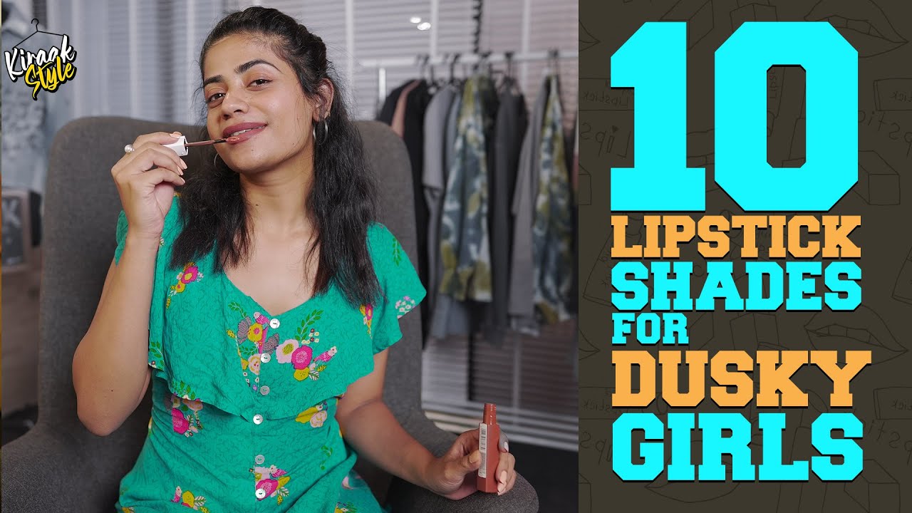 10 Lipstick Shades For Dusky Girls | Kiraak Style | Chai Bisket
