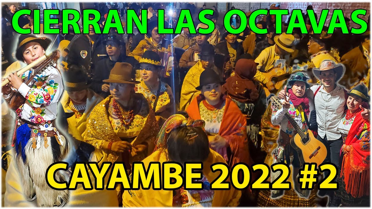 LAS OCTAVAS DE JUAN MONTALVO 2022 - PARTE 2 - TRADICIONAL . OCTAVAS DE CAYAMEBE 2022 . Albert Oleaga