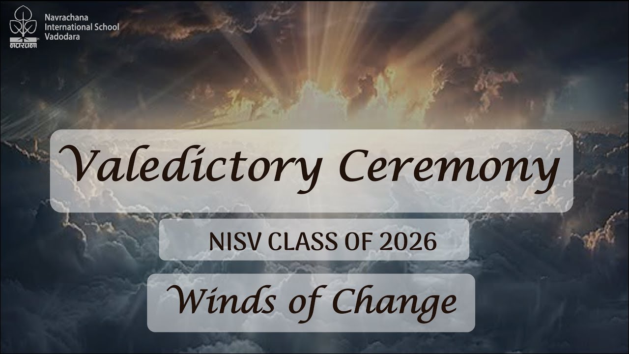 Winds Of Change | Valedictory Ceremony 2026 | Navrachana International School, Vadodara.