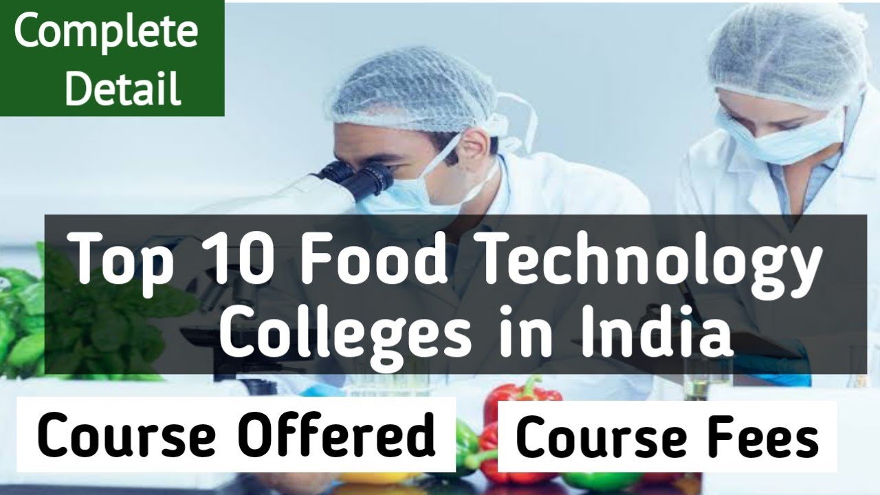 Top 10 Btech Food Technology Universities/Colleges in India | Best Food Technology colleges in India