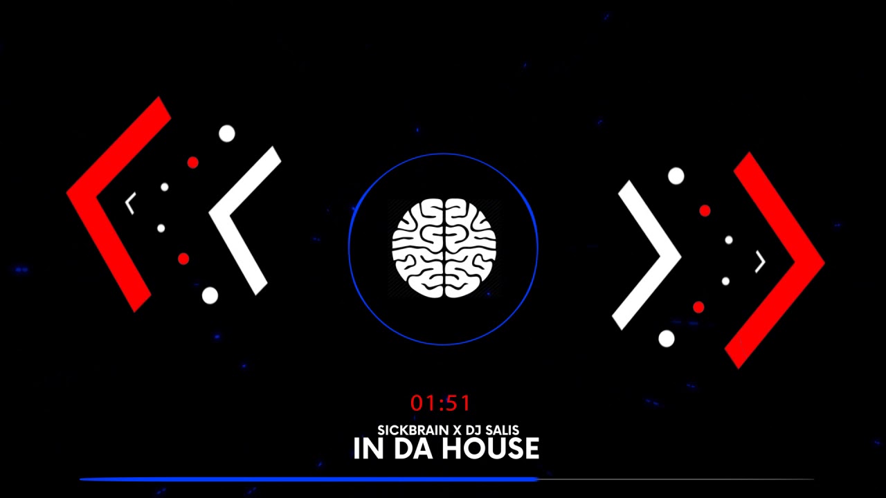 SICKBRAIN x DJ SALIS - IN DA HOUSE (ORIGINAL MIX)