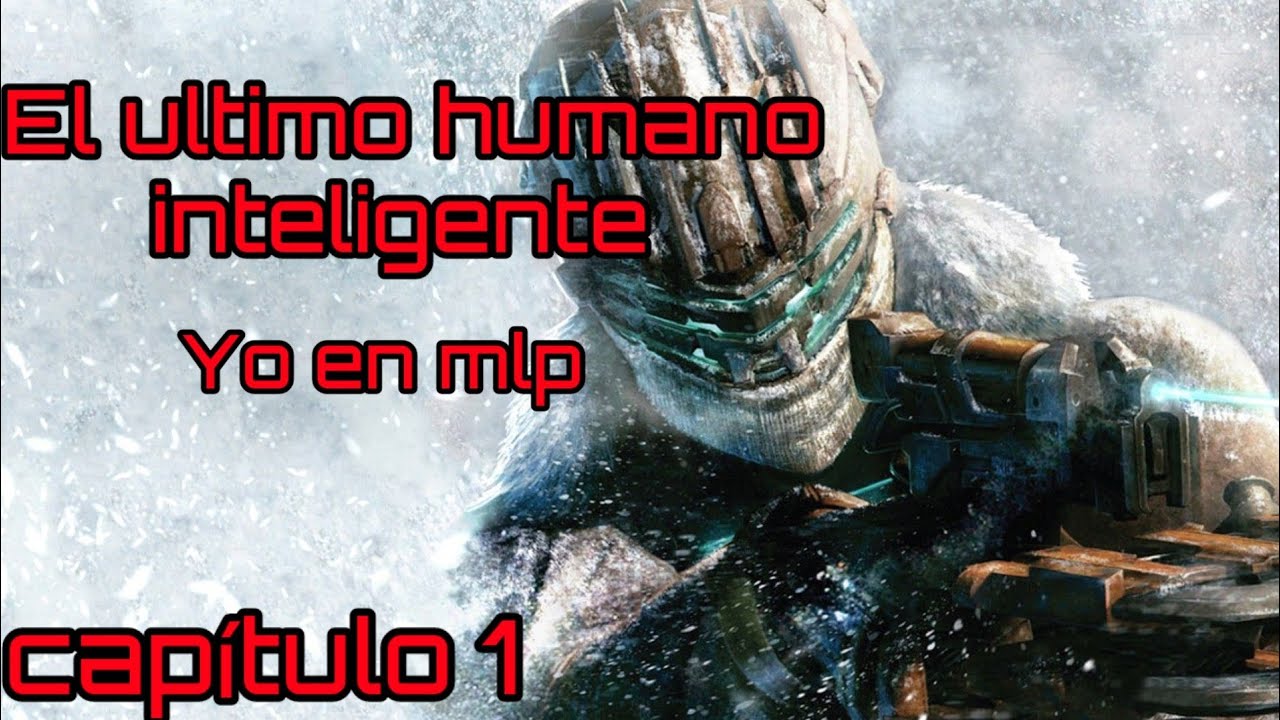 El ultimo humano en inteligente capítulo 1