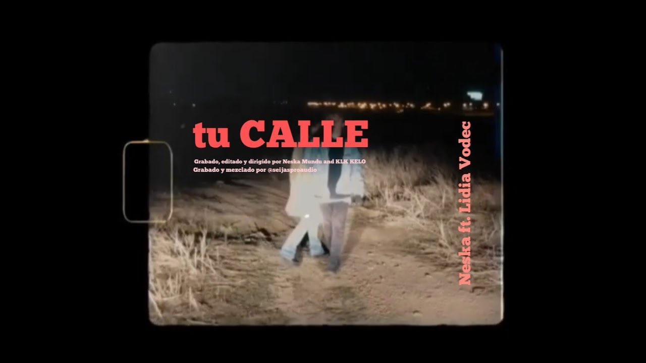Neska - Tu Calle (Ft. Lidia Vodec)