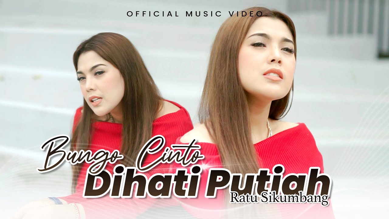 Ratu Sikumbang - Bungo Cinto Dihati Putiah (Official Music Video)