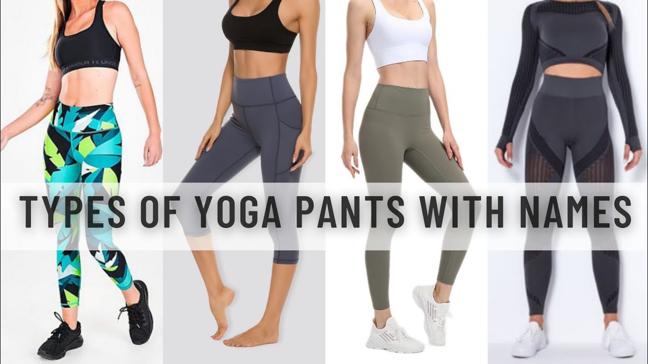 Types of Yoga Pants for Women with Names