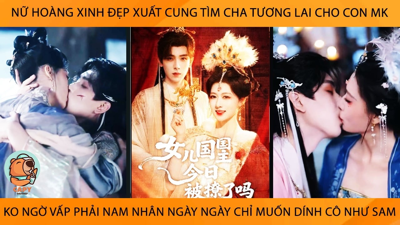 Nữ Hoàng Xuất Cung Tìm Cha Tương Lai Cho Con Mk K Ngờ Vấp Phải Nam Nhân Ngày Ngày Dính Cô Như Sam
