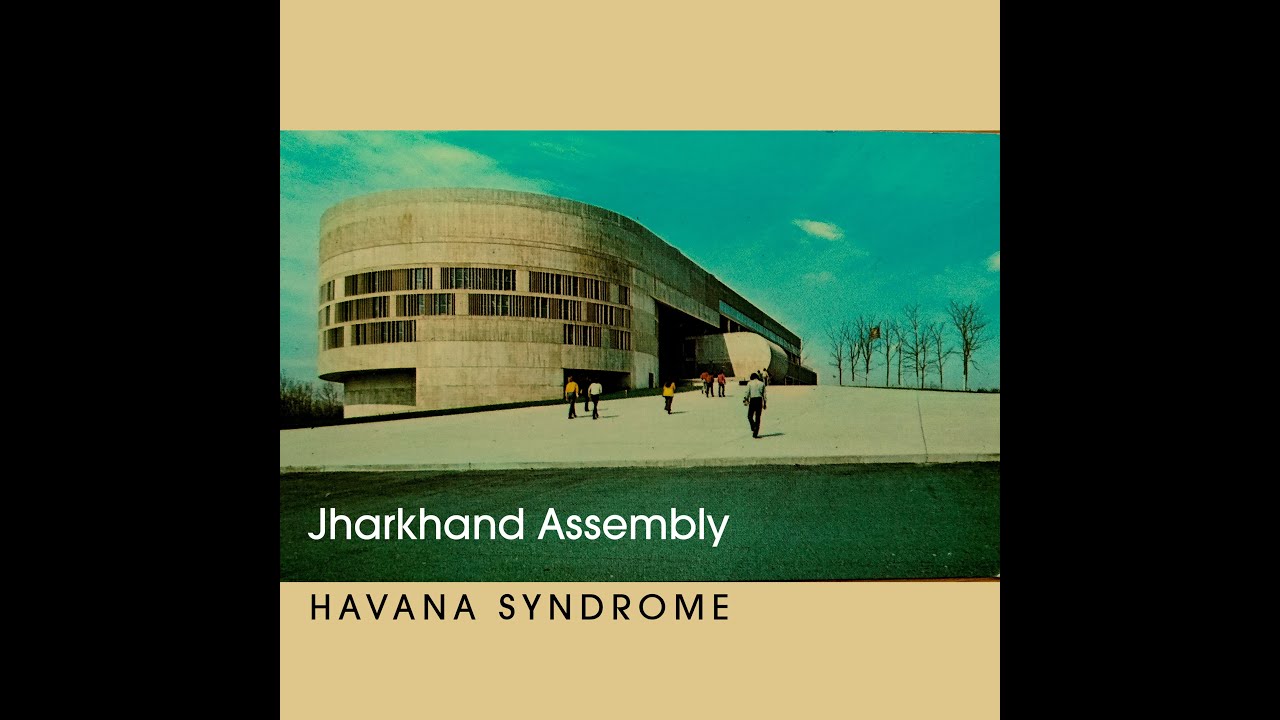 Jharkhand Assembly   Havana Syndrome (2024)