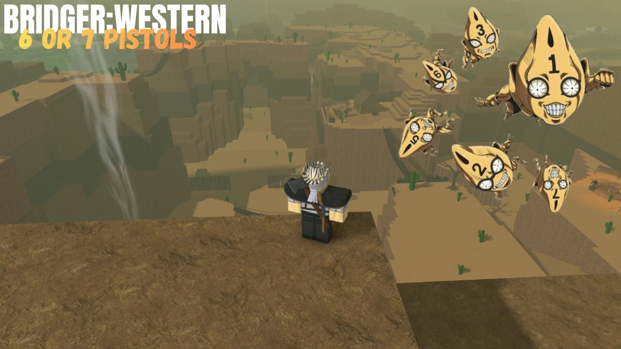 6 Pistols is super fun in BRIDGER:WESTERN