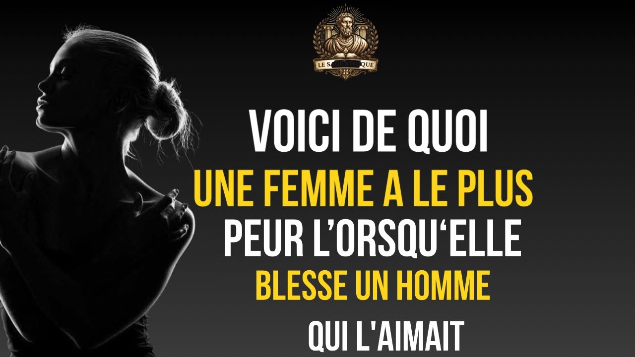 Voici de quoi une femme a le plus peur (Stoique)
