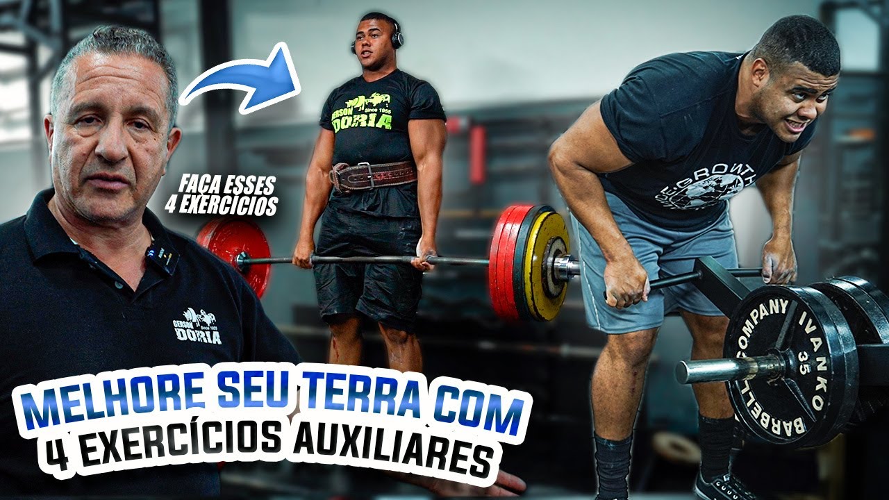 OS 4 EXERCÍCIOS AUXILIARES PARA APRIMORAR O LEVANTAMENTO TERRA COM DORIA E BITELO
