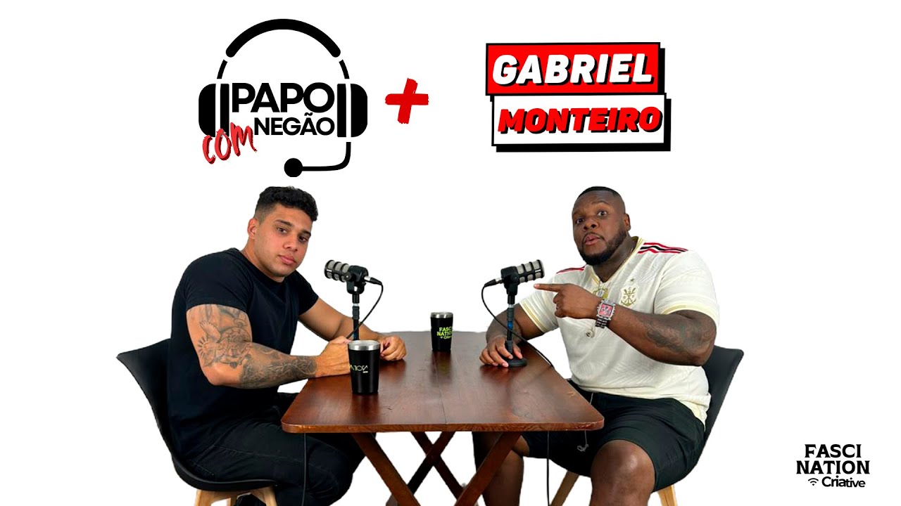 PAPO COM NEGÃO EP9 GABRIEL MONTEIRO