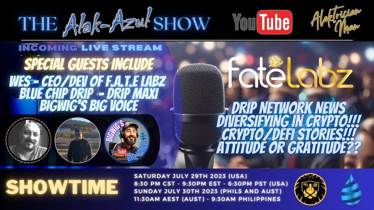 The Alak-Azul Show!!! F.A.T.E LABZ! BLUE CHIP DRIP! BIGWIG'S BIG VOICE!  DRIP!