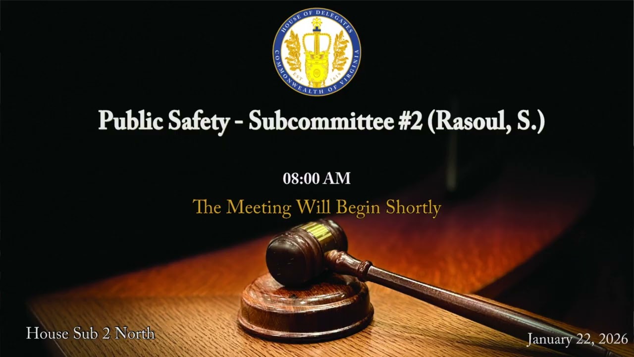 Virginia House of Delegates - Public Safety Subcommittee Meeting - 2026-01-22