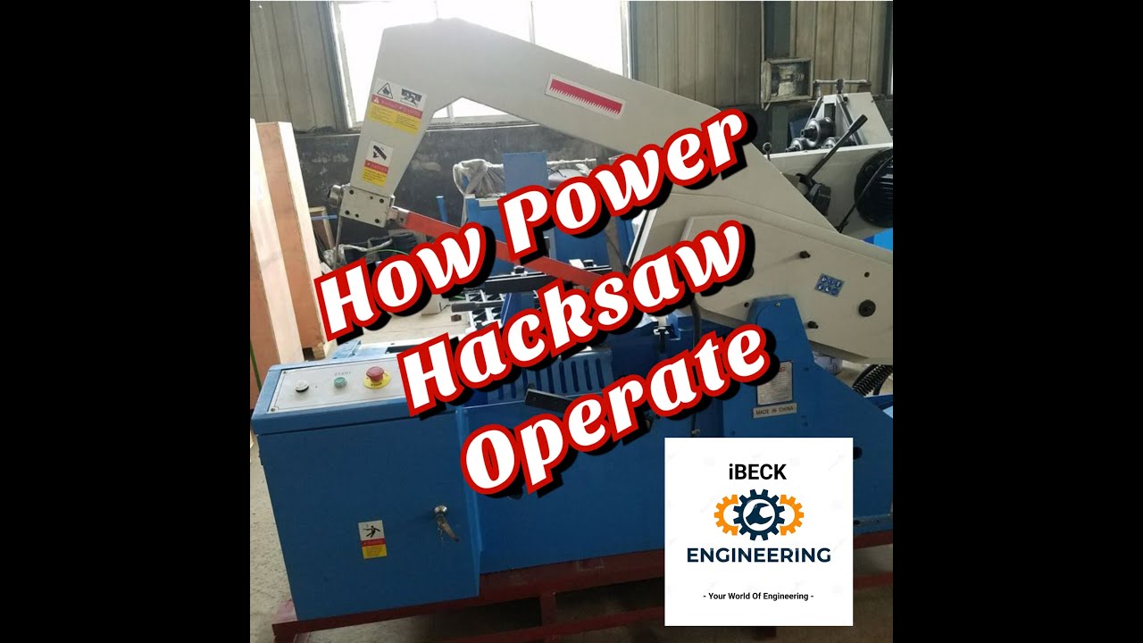 Power hacksaw, how does it work | learn how to use and operate power hacksaw