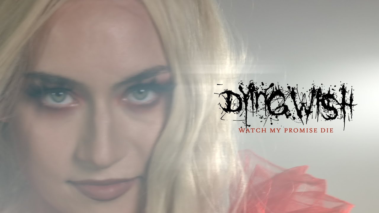 Dying Wish - Watch My Promise Die