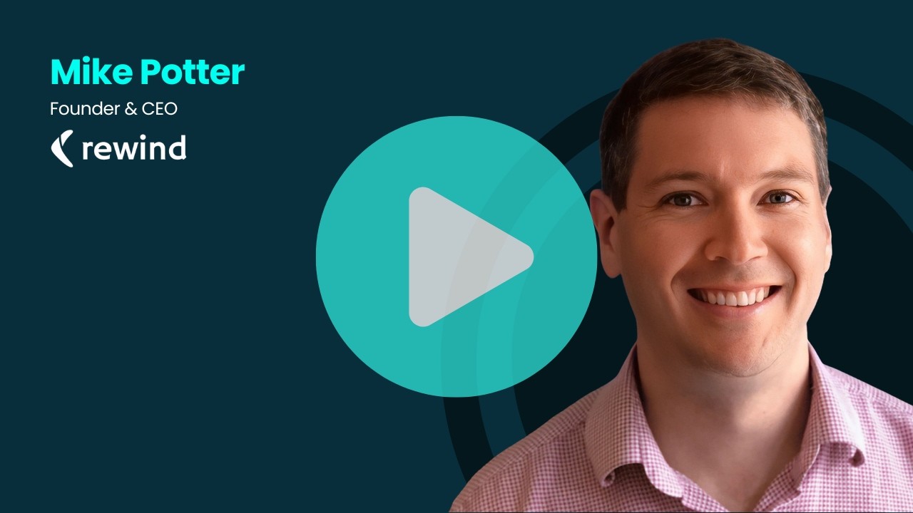 Building Global Data Protection with with Mike Potter, Co-Founder & CEO at Rewind