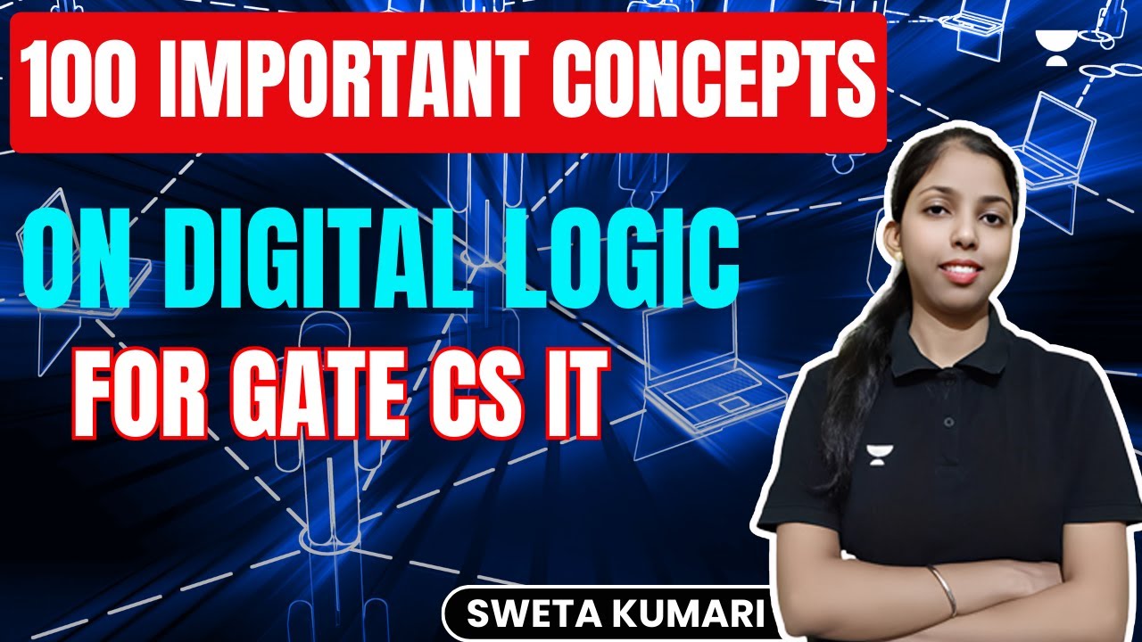 100 Important Concepts on Digital Logic For GATE CS IT | Sweta Kumari