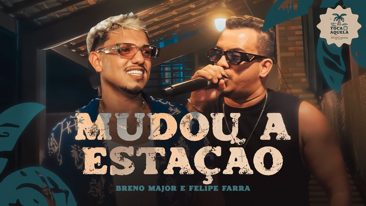 MUDOU A ESTA&Ccedil;&Atilde;O - @BrenoMajor e @FelipeFarra | Temp.1 Ep. 15 | TOCA AQUELA