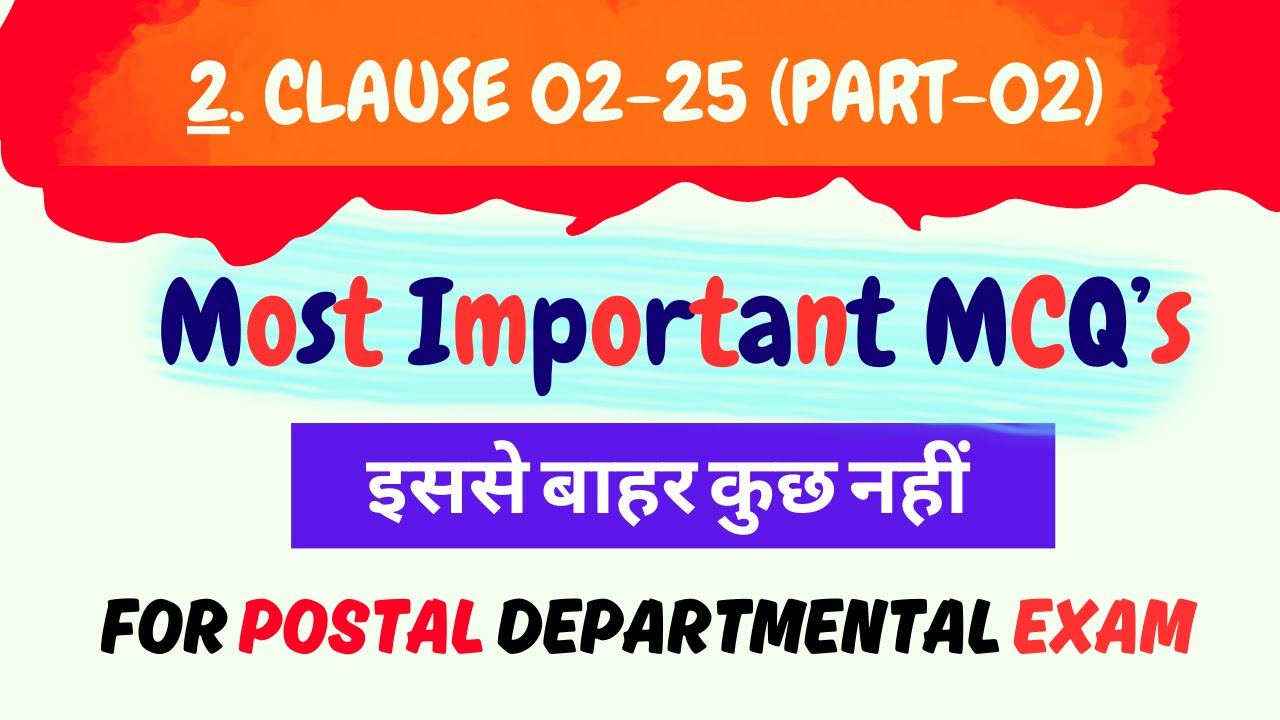 2. CLAUSE 02-25 (PART-02) || MOST IMPORTANT QUESTION FOR POSTAL DEPARTMENTAL EXAM ||