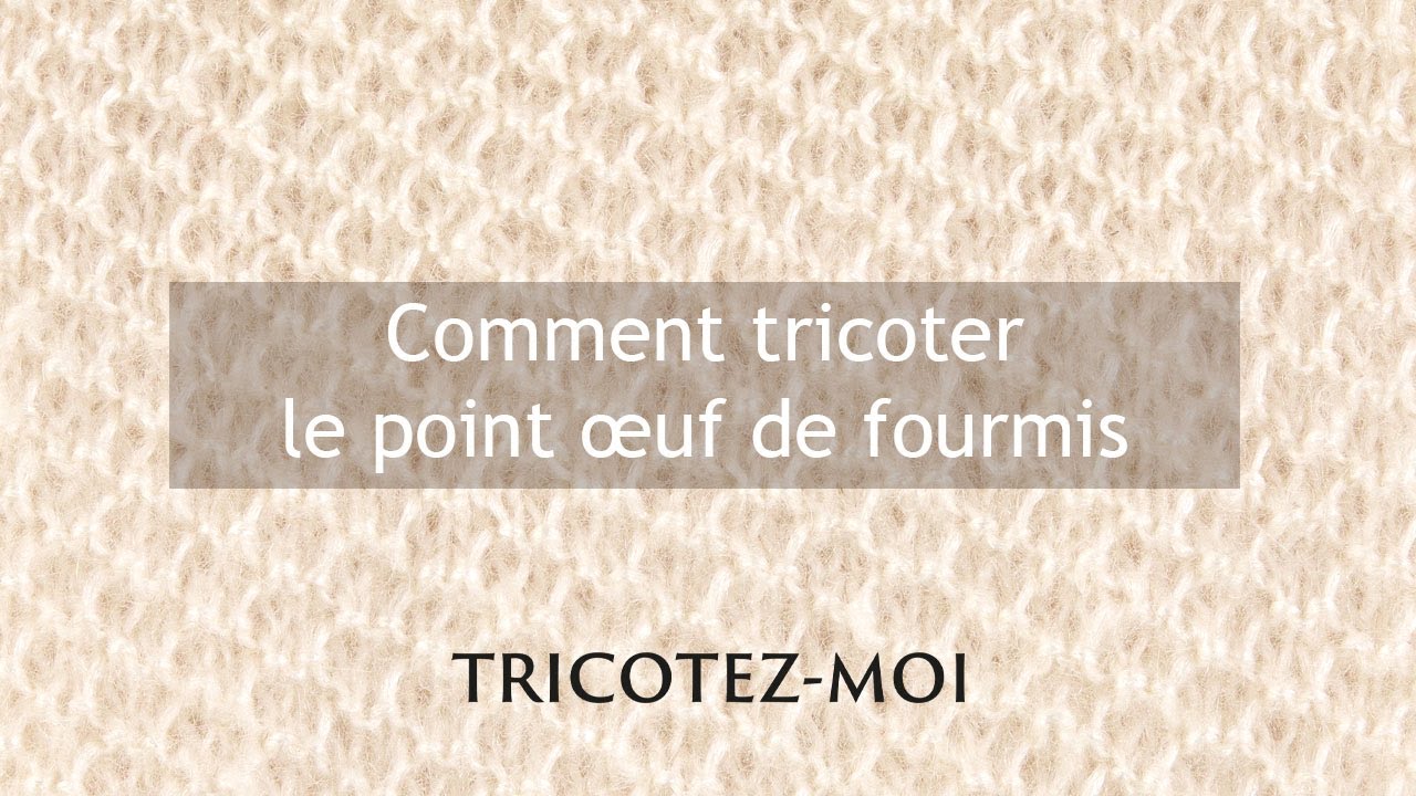 Comment tricoter le point œuf de fourmis