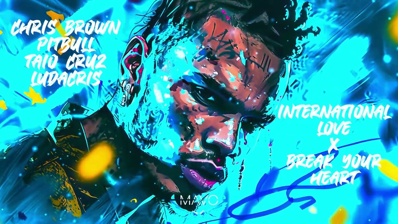 Pitbull, Chris Brown - International Love X Taio Cruz, Ludacris - Break Your Heart (MΛVO mashup)