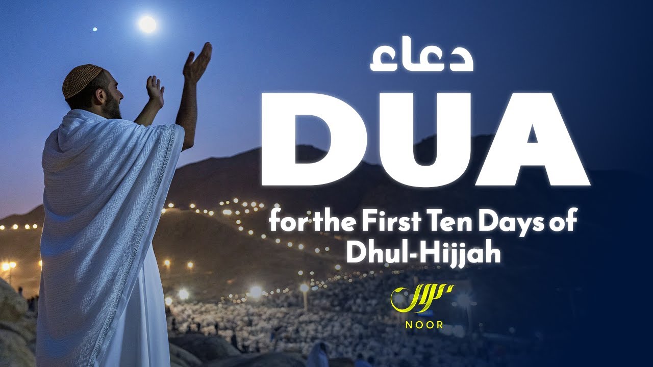 🕋 Powerful Duas for the First 10 Days of Dhul Hijjah