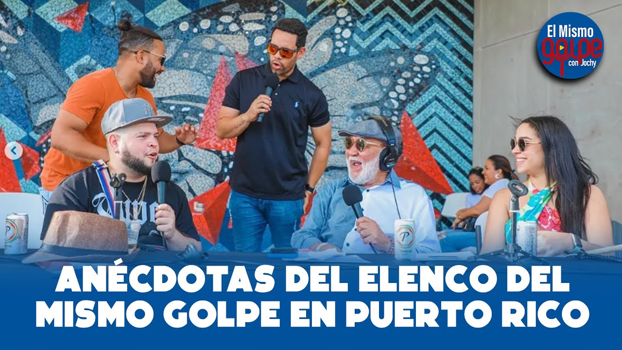 ANÉCDOTAS DEL ELENCO DEL MISMO GOLPE EN PUERTO RICO