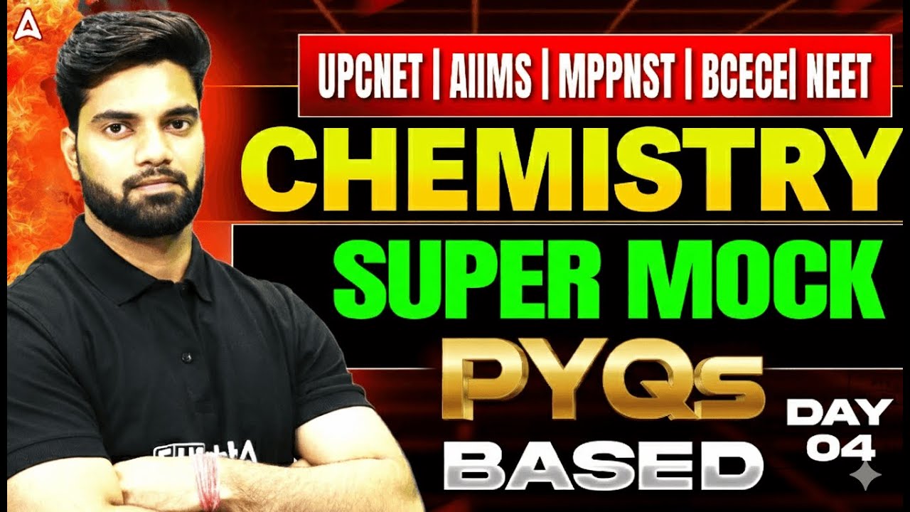 Chemistry Super Mock PYQ Based Test | UP CNET, AIIMS, MP PNST, BCECE & NEET | PYQ Questions Solved
