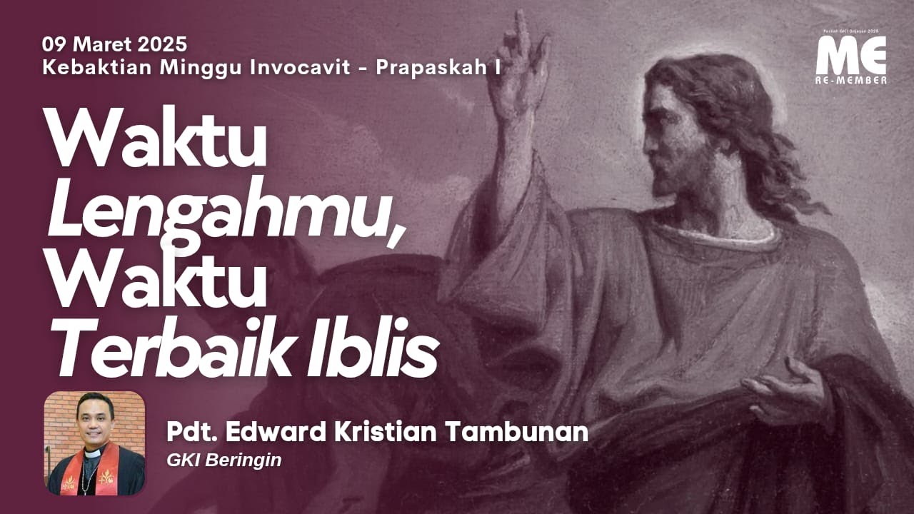 KEBAKTIAN UMUM | Minggu, 09 Maret 2025 - Pkl 08.00 | Pdt. Edwart Kristian Tambunan (GKI Beringin)