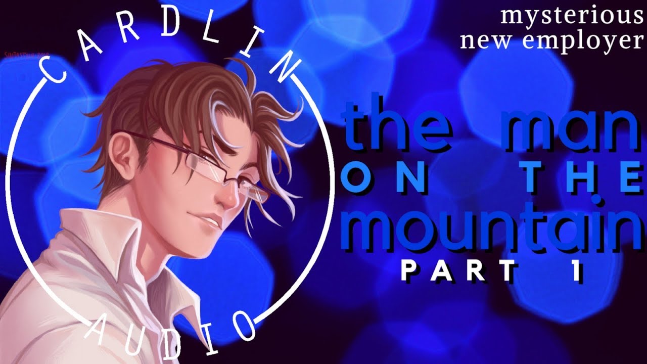 ASMR Voice: The Man on the Mountain (Part 1/5) [M4F] [Mysterious new employer]
