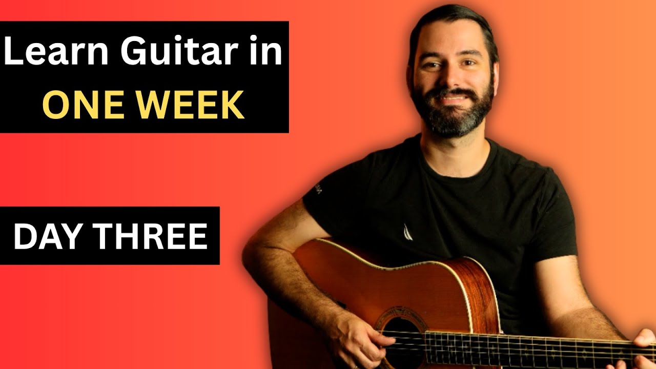 Learn Guitar in a Week (Day 3)