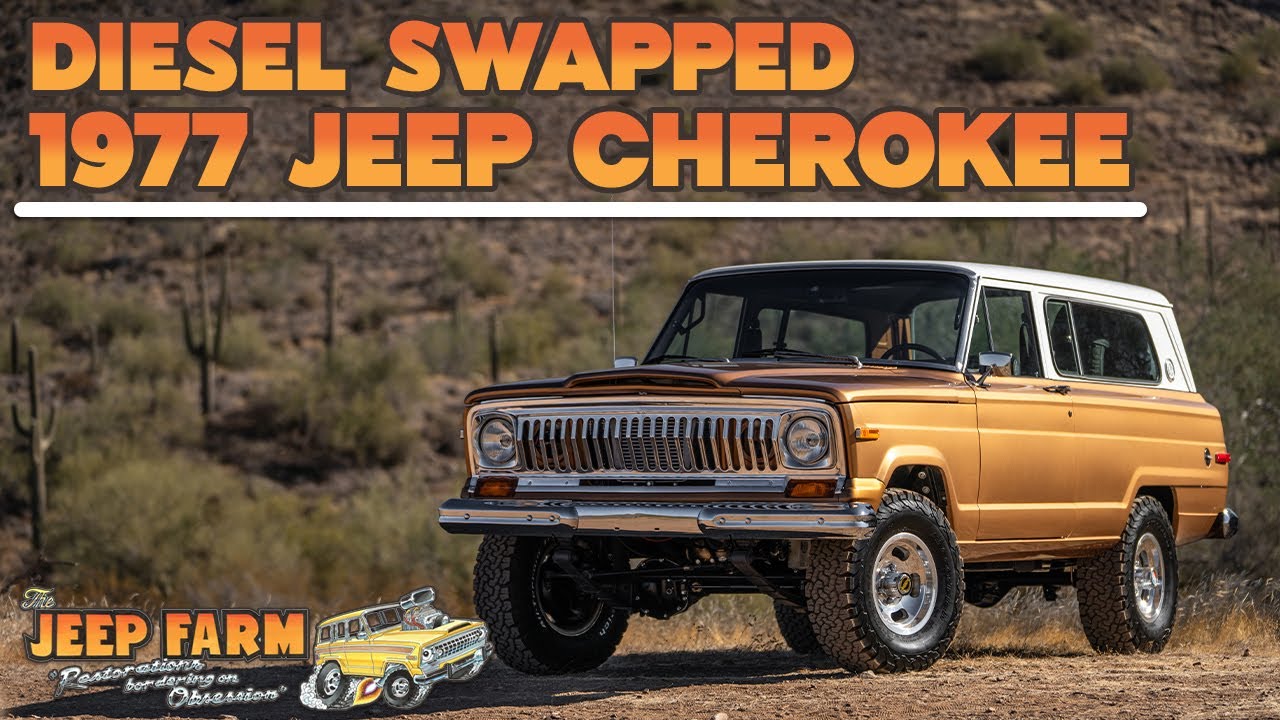 Diesel Swapped 1977 Jeep Cherokee Built by The Jeep Farm