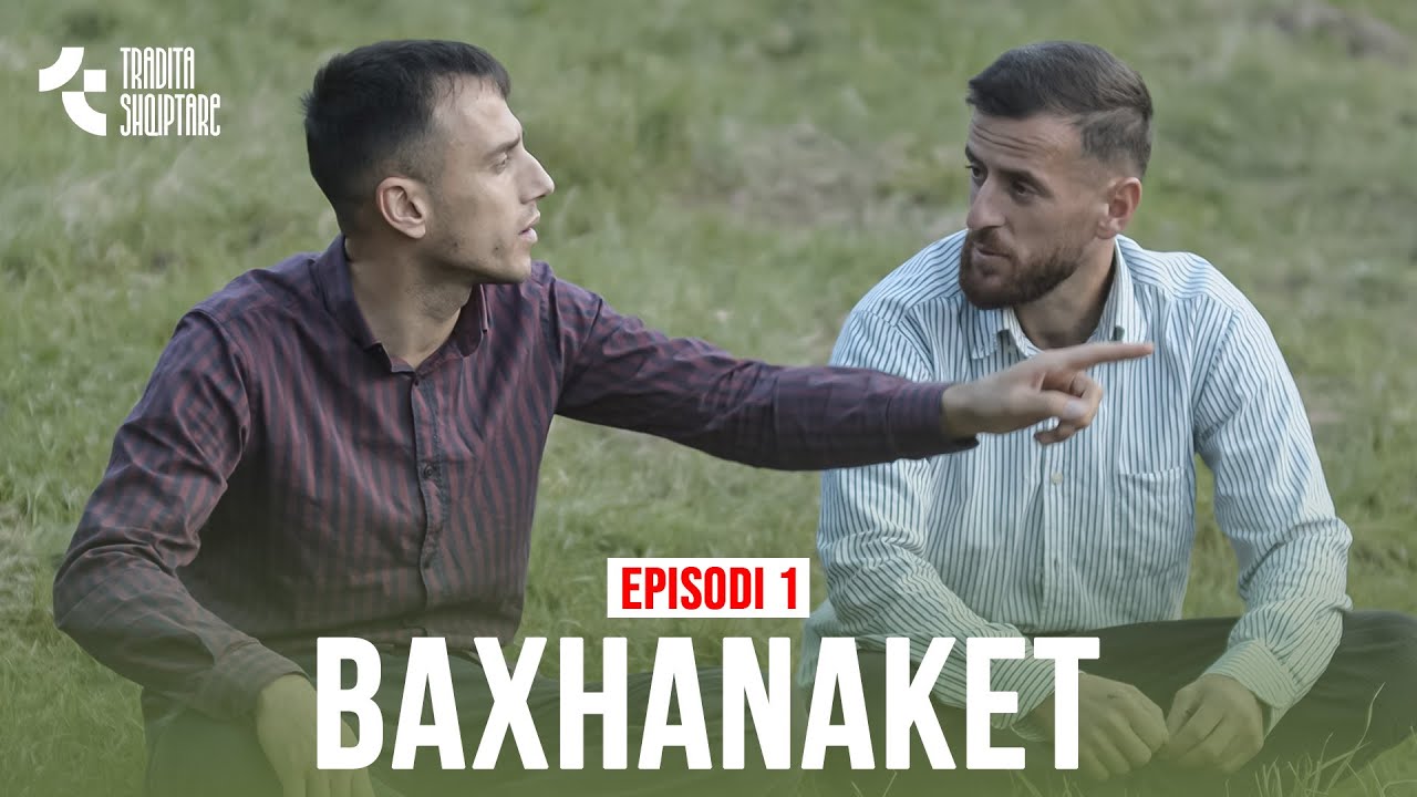 BAXHANAKËT - Tregime Popullore