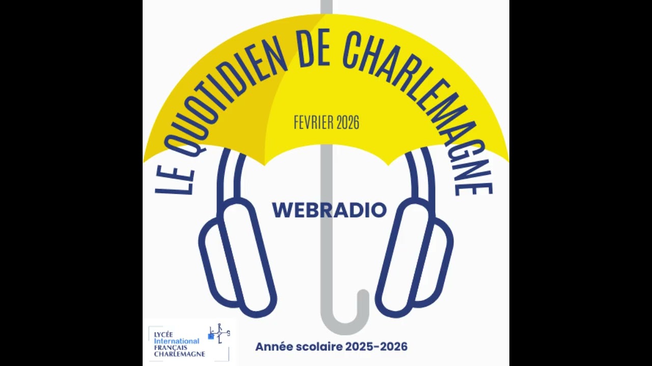 Le quotidien de Charlemagne | Emission de Février 2026 | Lycée International Français Charlemagne.