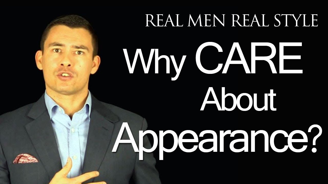 A Sharp Dressed Man - Why men should care about personal appearance - fashion style advice