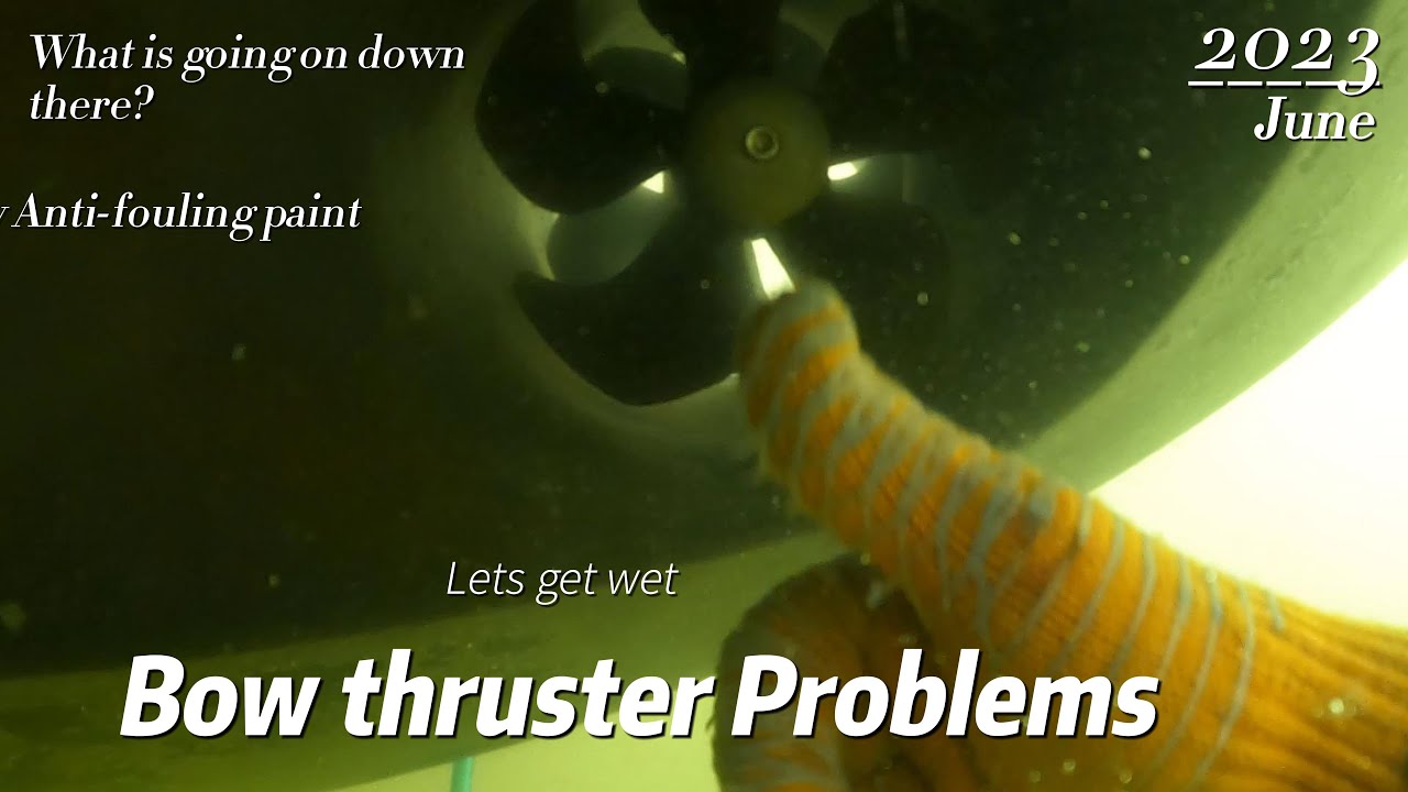 Let get wet and see why we have Bow thruster issues.
