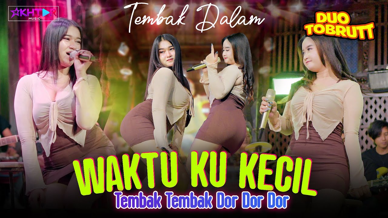 WAKTU KU KECIL (Tembak Dor Dor)  - Duo Tobrut 