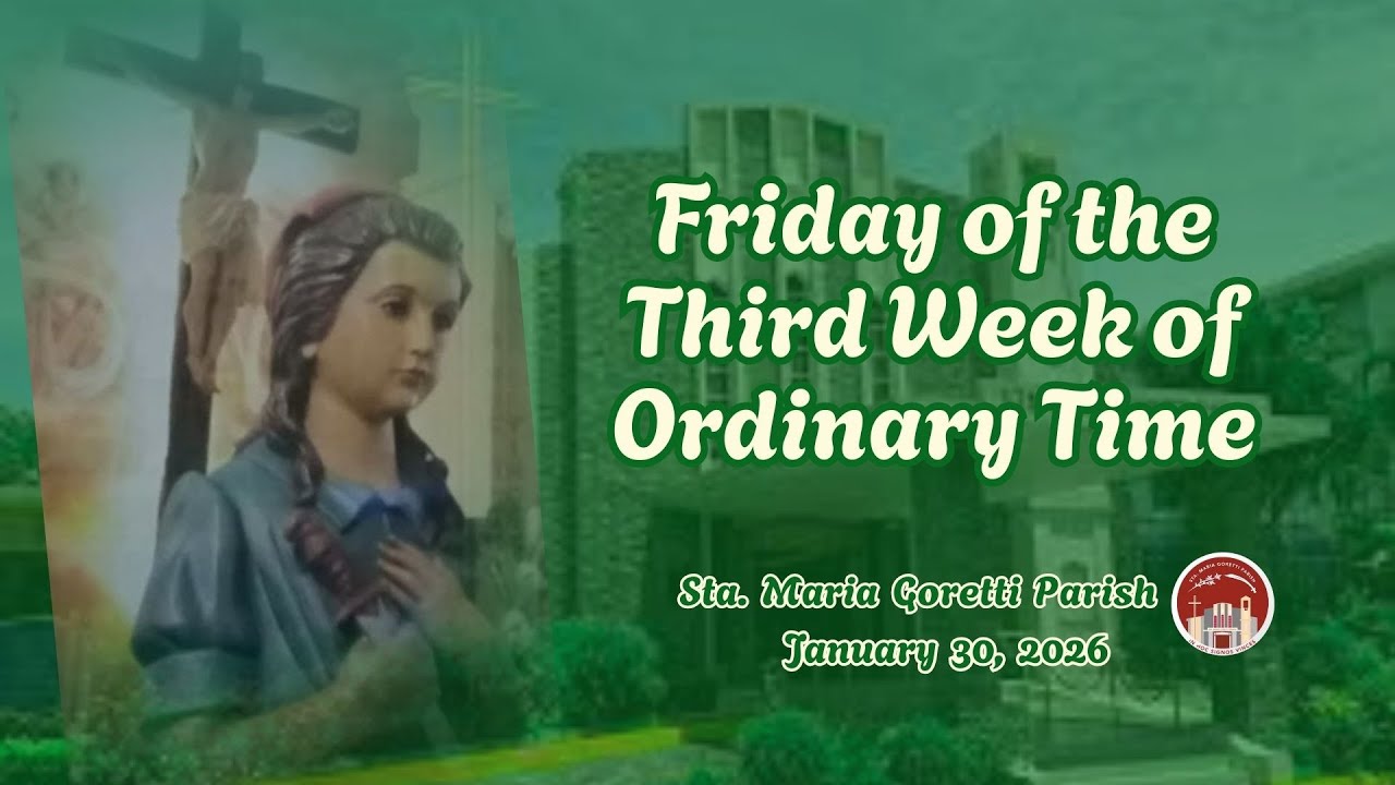 January 30, 2026 / Friday of the Third week in Ordinary Time